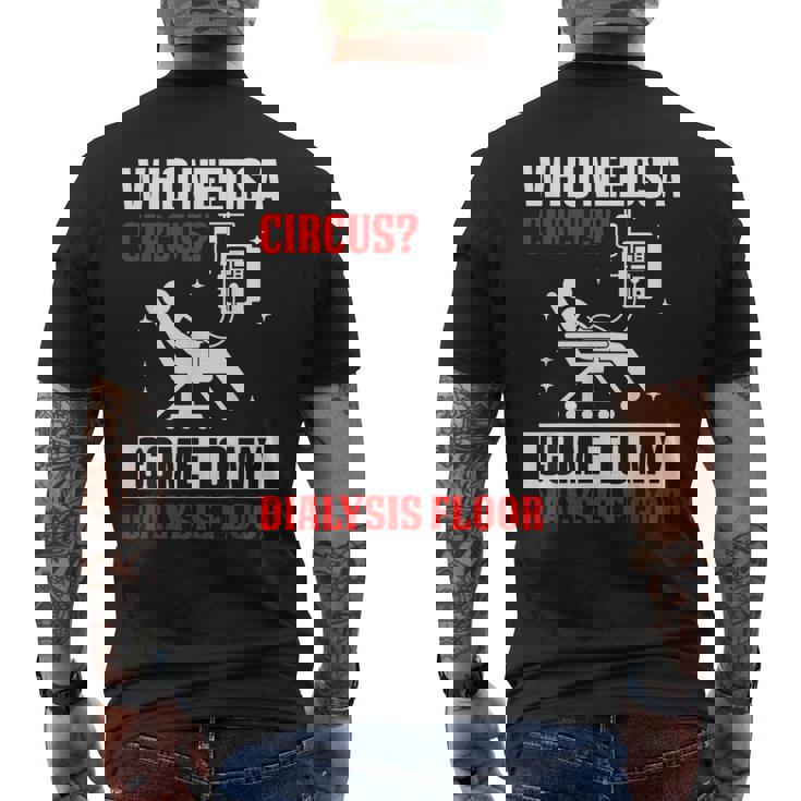 Who Needs A Circus 面白い透析 看護師 血液透析技術 メンズTシャツ バックプリント