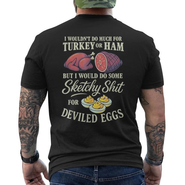 I Wouldn't Do Much For Turkey Or Ham But I Wouldn't Do Some Men's T-shirt Back Print