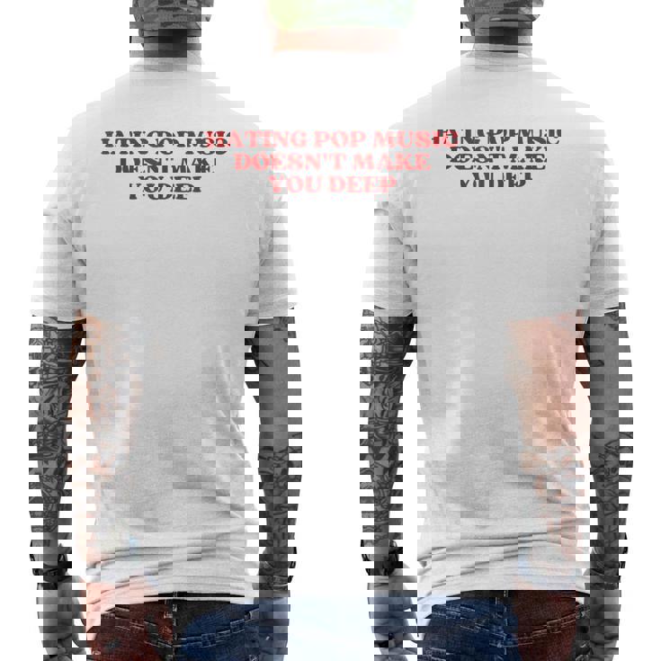 Hating Pop Music Doesn't Make You Deep Y2k Aesthetic メンズTシャツ バックプリント