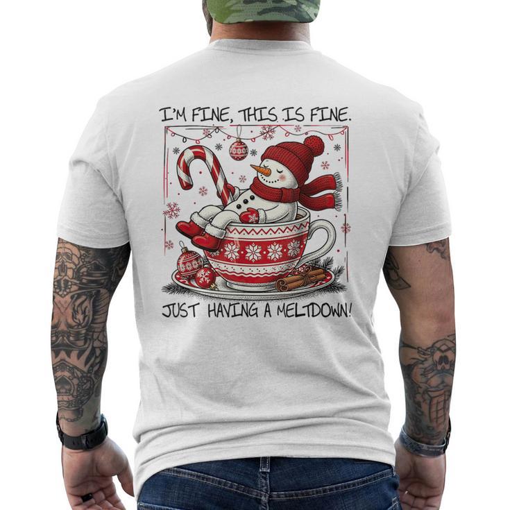 I'm Fine This Is Fine Having A Meltdown Christmas Snowman Men's T-shirt Back Print