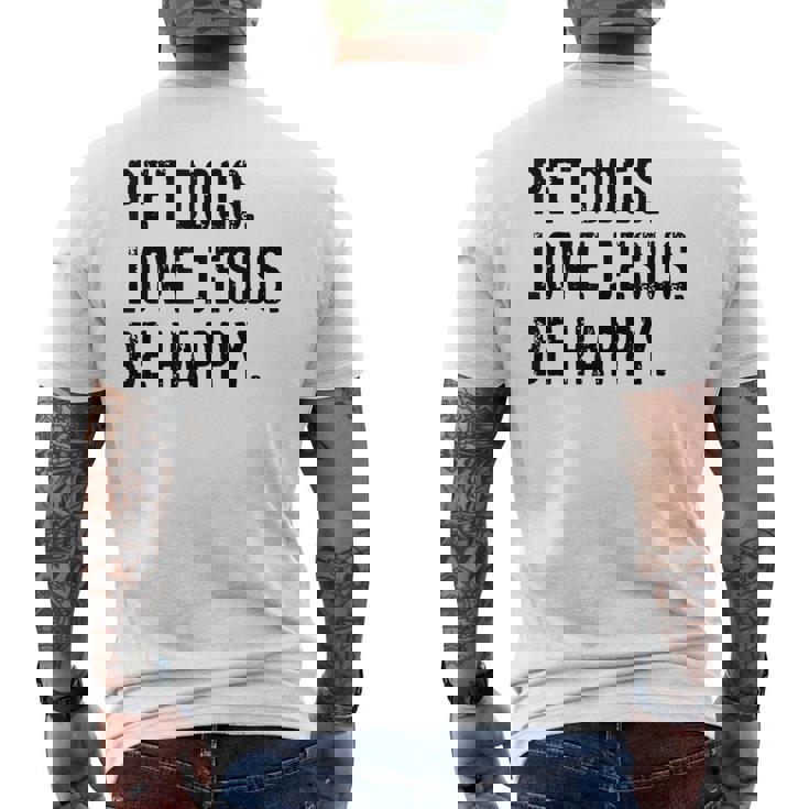 Pet Dogs Love Jesus Be Happy Men's T-shirt Back Print