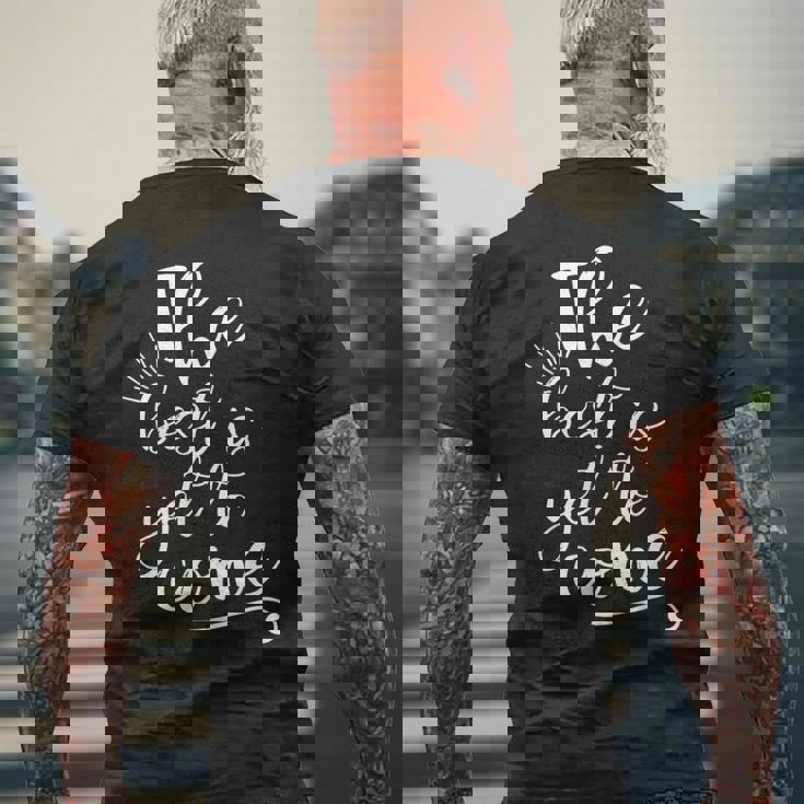 The Best Is Yet To Come インスピレーション メンズTシャツ バックプリント 高齢者への贈り物