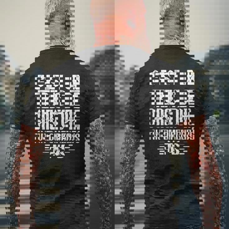 C'est Un Truc De Christophe Tu Ne Comprendrais Pas Christophe T-shirt imprimé au dos Cadeaux pour les vieillards