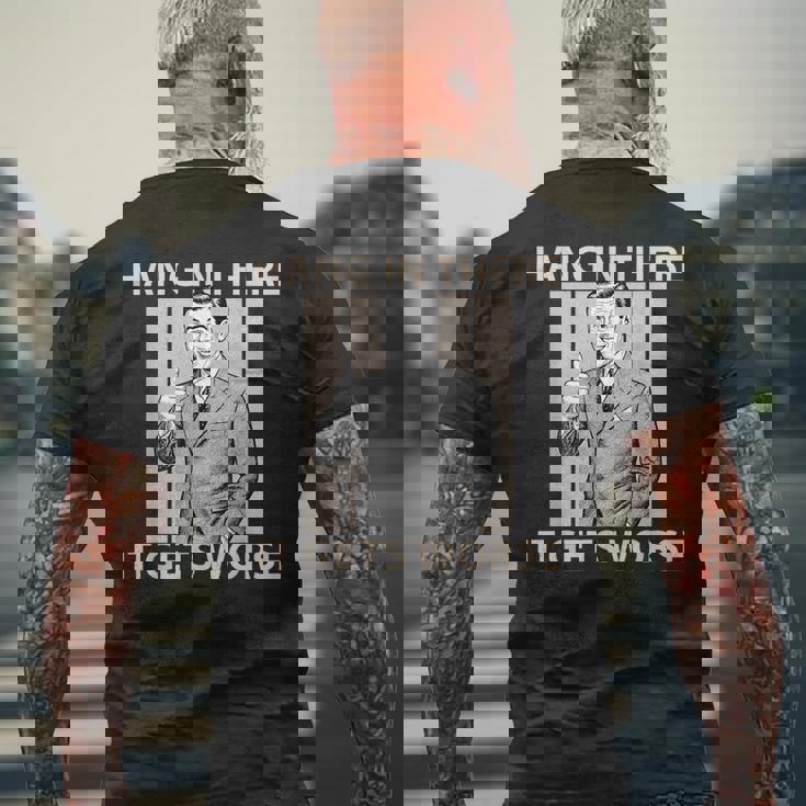 Hang In There It Gets Worse 皮肉なユーモア メンズTシャツ バックプリント 高齢者への贈り物