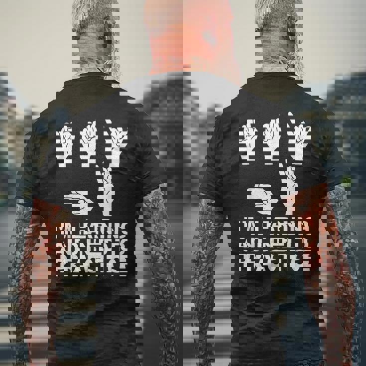 I'm Learning And Need To Practice ASL Sign Language Men's Back Print T-Shirt Gifts for Old Men