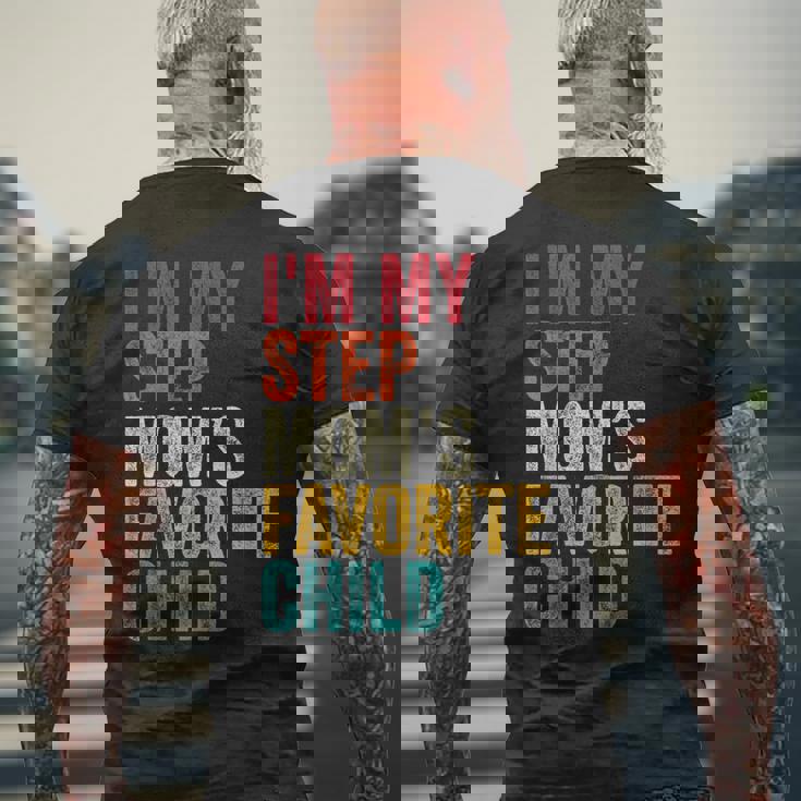 I’m My Step Mom’s Favorite Child Parent Family Quote Men's Back Print T-Shirt Gifts for Old Men