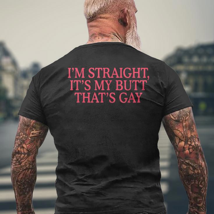 I'm Straight It's My Butt That's Gay Lgbt Men's T-shirt Back Print Gifts for Old Men I'm Straight It's My Butt That's Gay Lgbt Men's T-shirt Back Print Gifts for Old Men