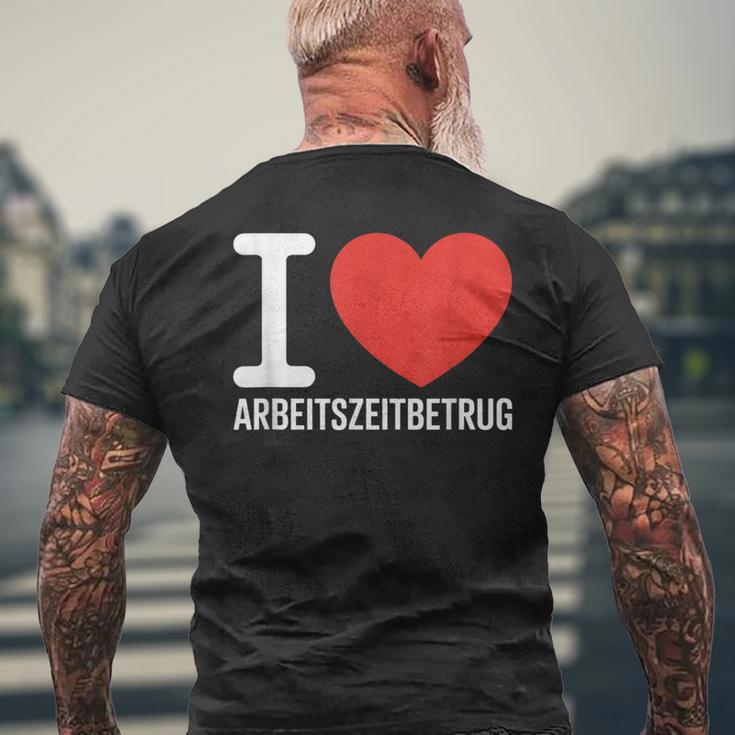 I Love Arbeitszeitbetrug Keinerbrechen Feierabend Büro T-Shirt mit Rückendruck Geschenke für alte Männer