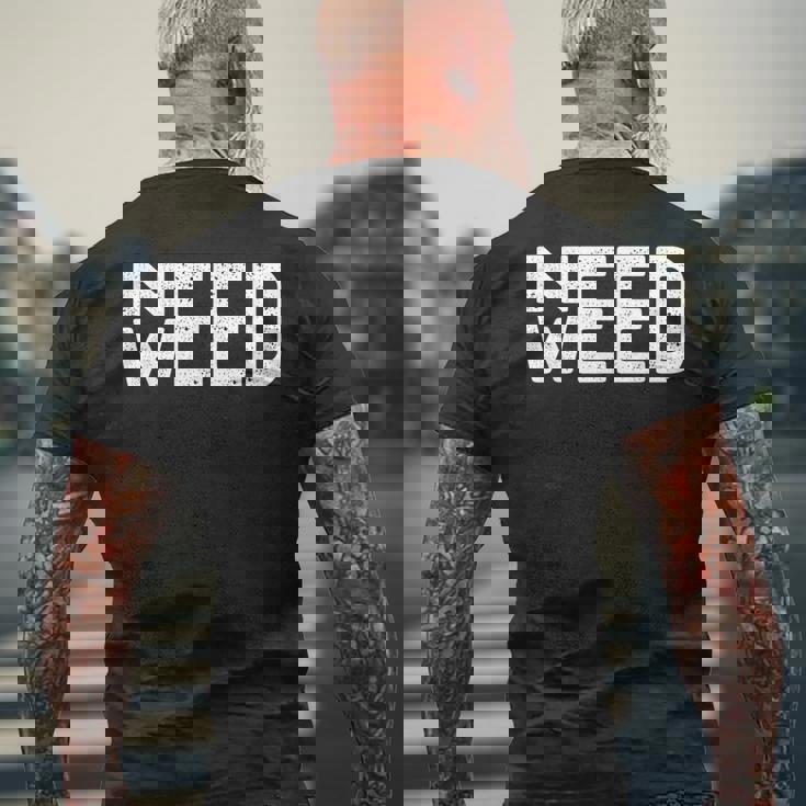 Need Weed ファニー ストーナー スモーカー ポット 恋人 大麻 マリファナ メンズTシャツ バックプリント 高齢者への贈り物