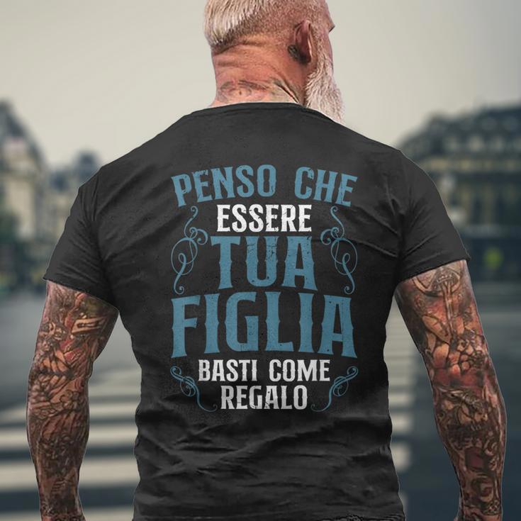 Penso Che Essere Tua Figlia Basti Come Regalo Festa Del Papà T-shirt da uomo con stampa posteriore Regalos para ancianos