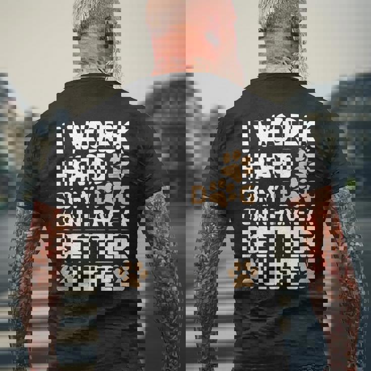 I Work Hardo My Dog Can Have A Better Life おかしな犬の飼い主 メンズTシャツ バックプリント 高齢者への贈り物