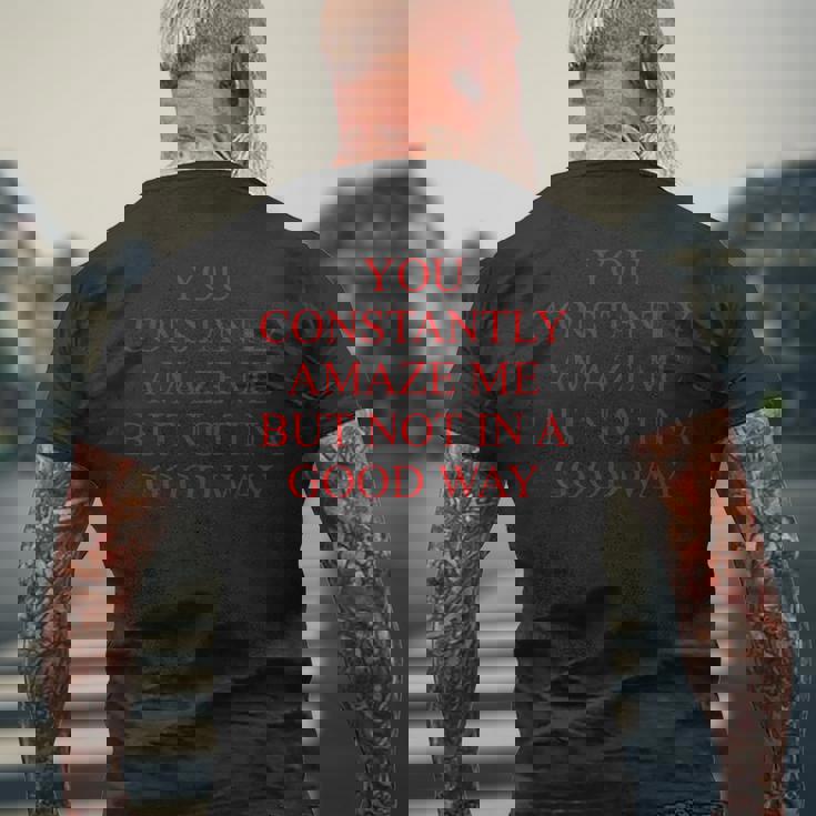 You Constently Amaze Me But Not In A Good Way Meme メンズTシャツ バックプリント 高齢者への贈り物