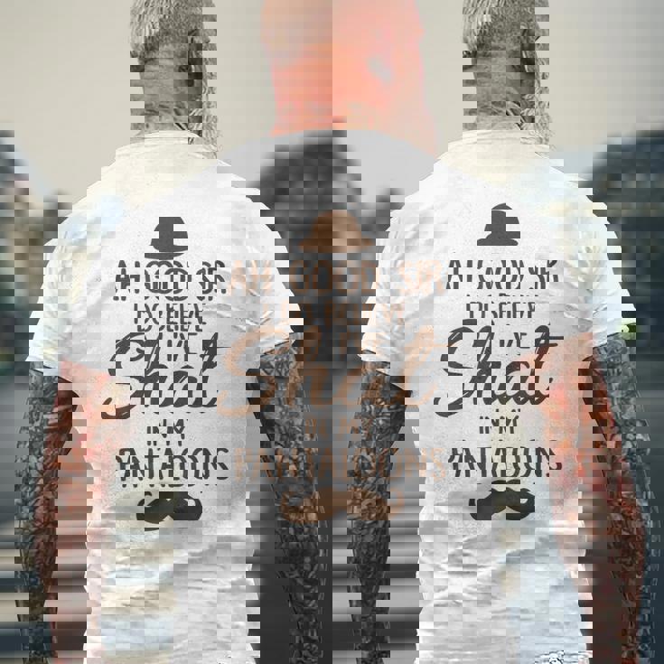 Ah Good Sir I Do Believe I'Ve Shat In My Pantaloons Men's Back Print T-Shirt Gifts for Old Men