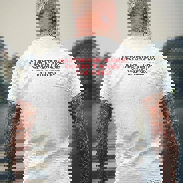 Hating Pop Music Doesn't Make You Deep Y2k Aesthetic メンズTシャツ バックプリント 高齢者への贈り物