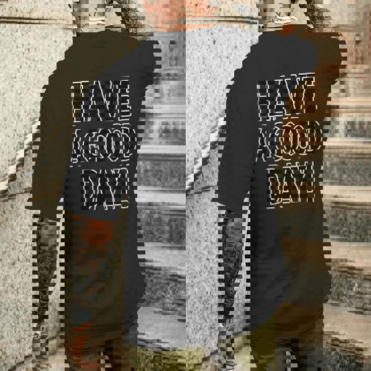 Have A Good Day！ハブ・ア・グッド・デイ！【英語 文字】メッセージ 面白い メンズTシャツ バックプリント 彼への贈り物