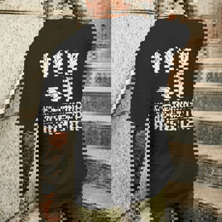 I'm Learning And Need To Practice ASL Sign Language Men's Back Print T-Shirt Gifts for Him