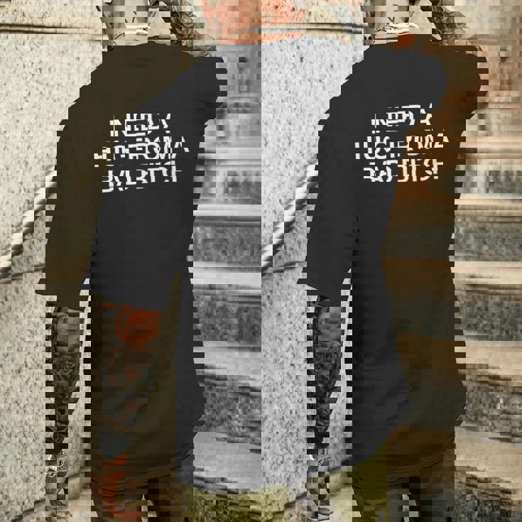 I Need A Hug From A Bad Bitch ファニーカレッジノベルティスレー メンズTシャツ バックプリント 彼への贈り物