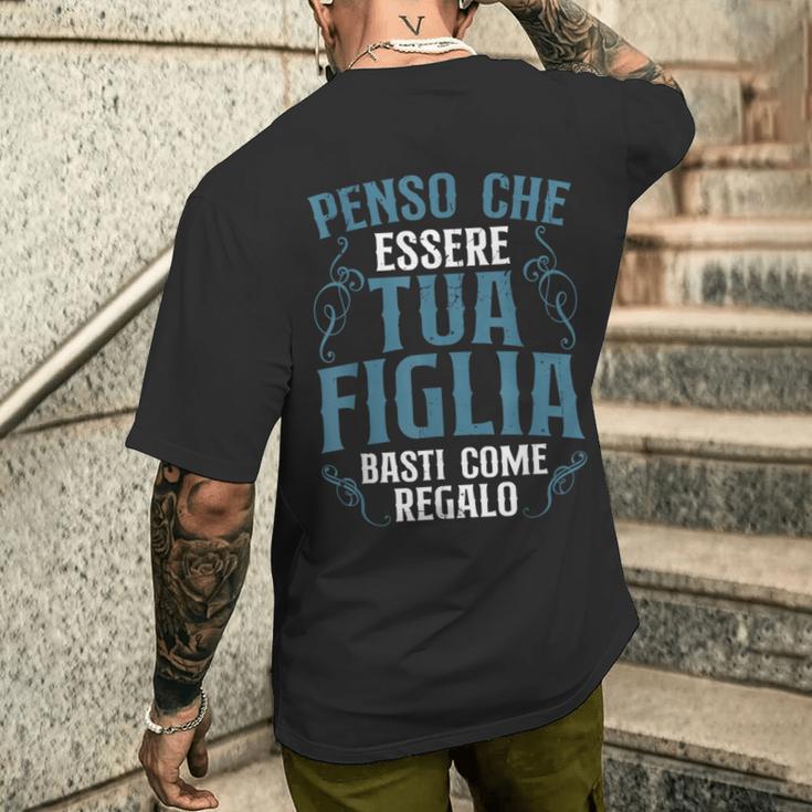 Penso Che Essere Tua Figlia Basti Come Regalo Festa Del Papà T-shirt da uomo con stampa posteriore Regalos para él