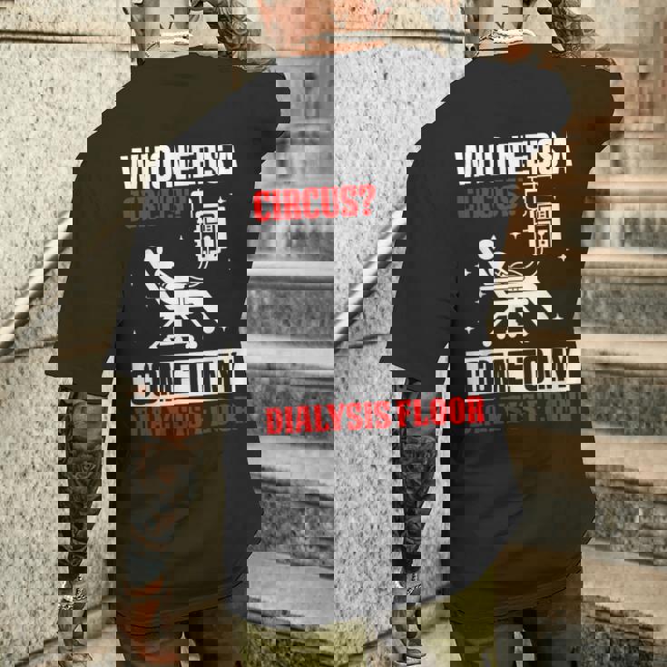 Who Needs A Circus 面白い透析 看護師 血液透析技術 メンズTシャツ バックプリント 彼への贈り物