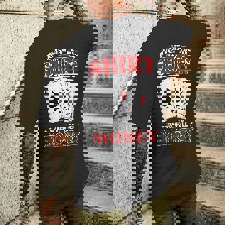 私はこれを購入しました。 あなたのお金で ポーカー トランプ 運 メンズTシャツ バックプリント 彼への贈り物