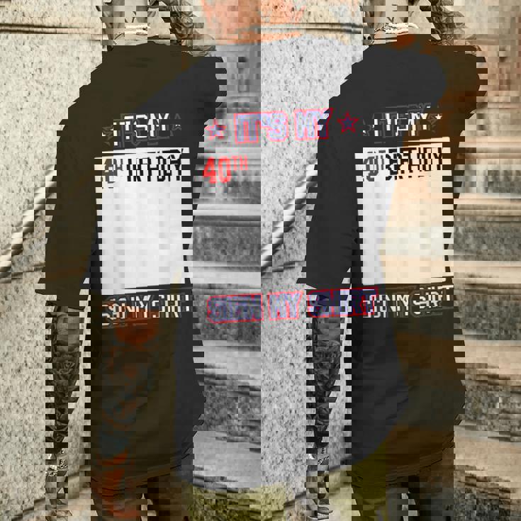 面白い40歳の誕生日のアイデア It's My 40Th Birthdayign My メンズTシャツ バックプリント 彼への贈り物