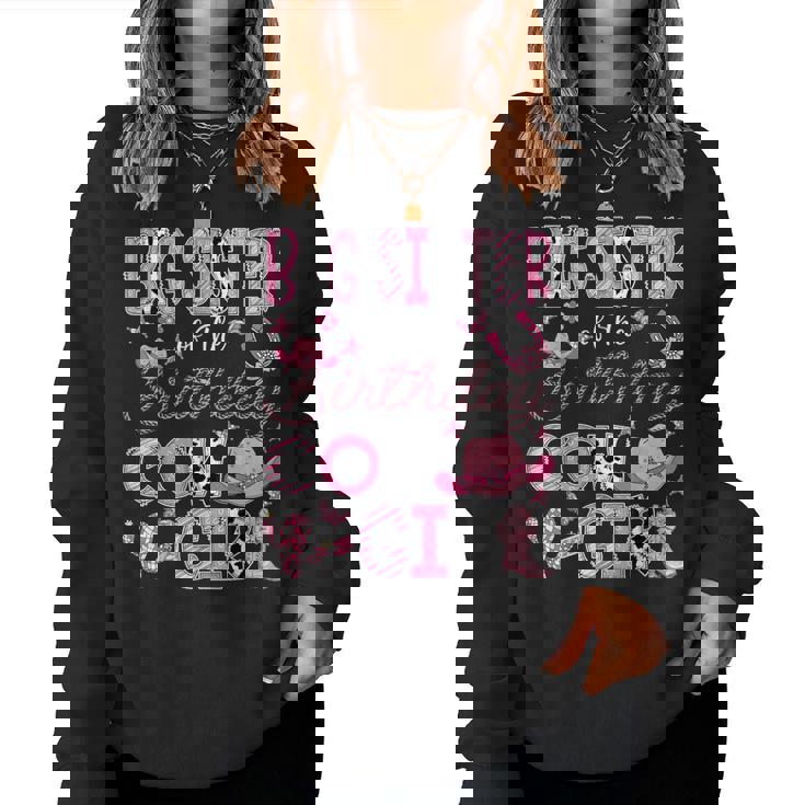 Big Sister Of The Birthday Cow Girl Rodeo Cowgirl Birthday Women Sweatshirt