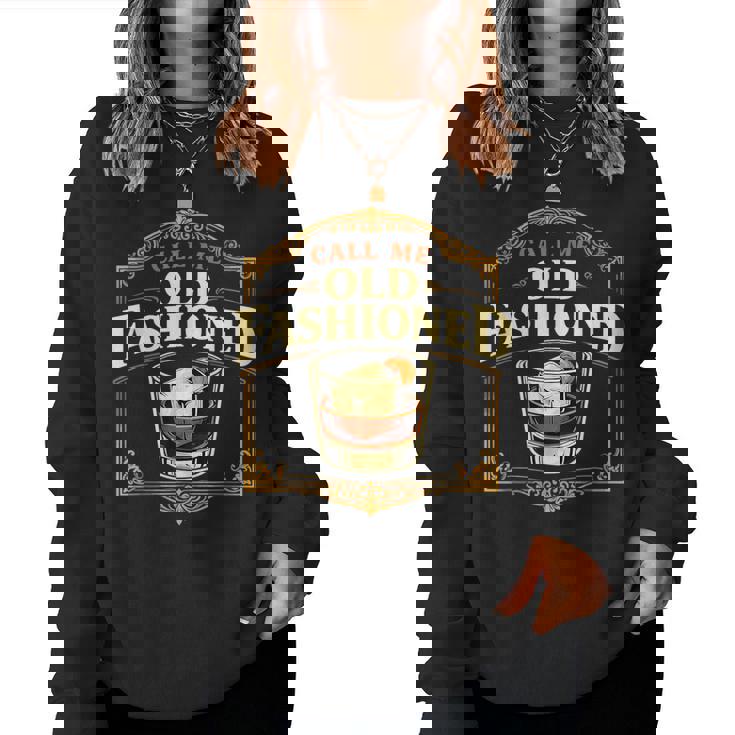 Call Me Old Fashioned Whiskey カクテル ドリンク ミクソロジスト レディーススウェットシャツ