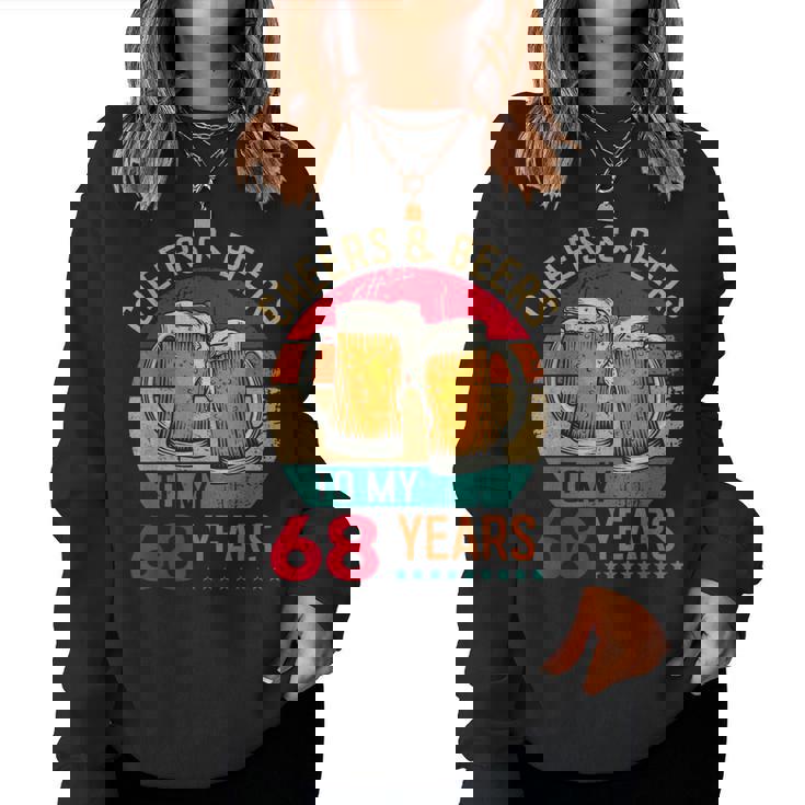 Cheers & Beers To 68 Years 68 Birthday 68Th Bday Men レディーススウェットシャツ