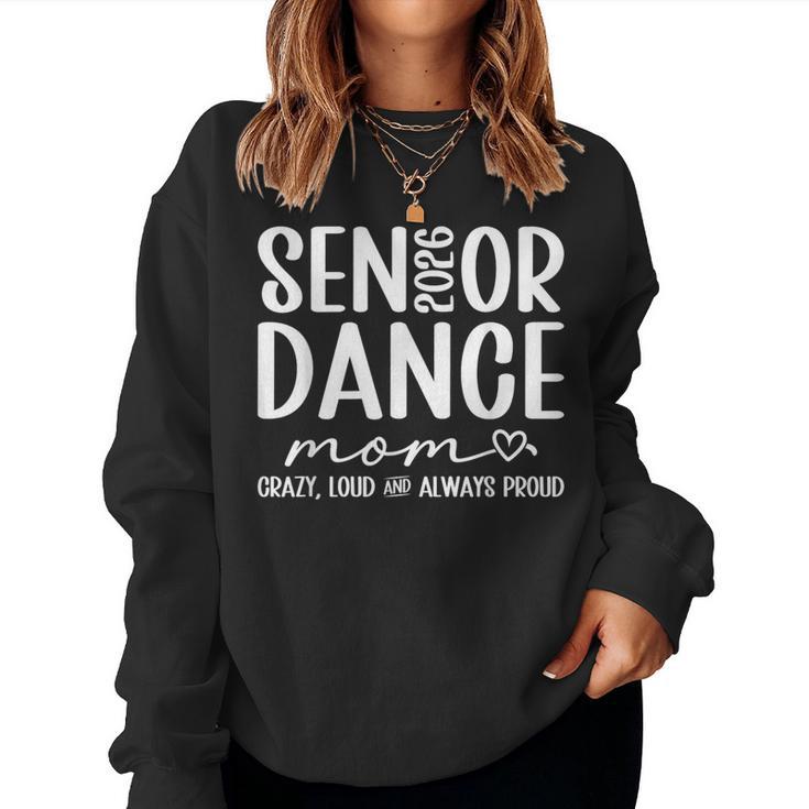 Dance Senior Mom 2026 Crazy Loud Dancing Senior Mom 2026 Women Sweatshirt