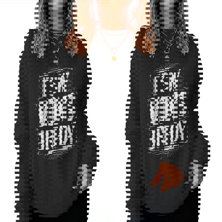 Distressed It's My Mom's Birthday Retro Vintage Women Women Sweatshirt