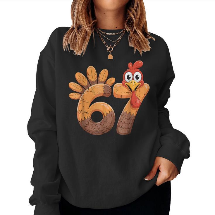 Turkey Thanksgiving 67 Six Seven Meme Cute Fall 6 7 Women Sweatshirt
