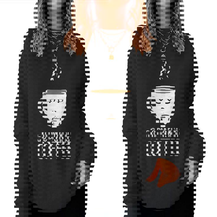 Good Morning Coffee-疲れた人のためのカフェイン レディーススウェットシャツ