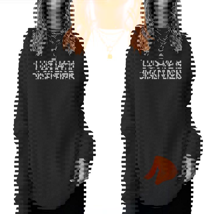 I'll Just Have The Chicken Tenders Quote Chicken Lovers -Adults Black Small Short Sleeve Modern Humor Humorous Quote Women Sweatshirt