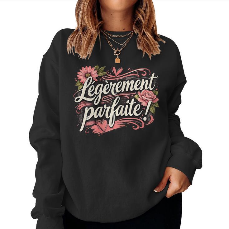 Légèrement Parfaite Cadeau Humour Drole Anniversaire Sweat-shirt pour femme