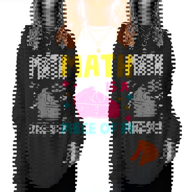 Math Is A Piece Of Pie Pi Day Nerd Mathtudent Teacher レディーススウェットシャツ