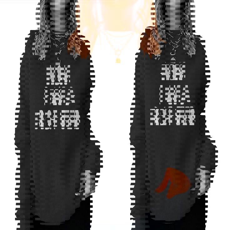 Mom I Am A Rich Man 面白い レディーススウェットシャツ