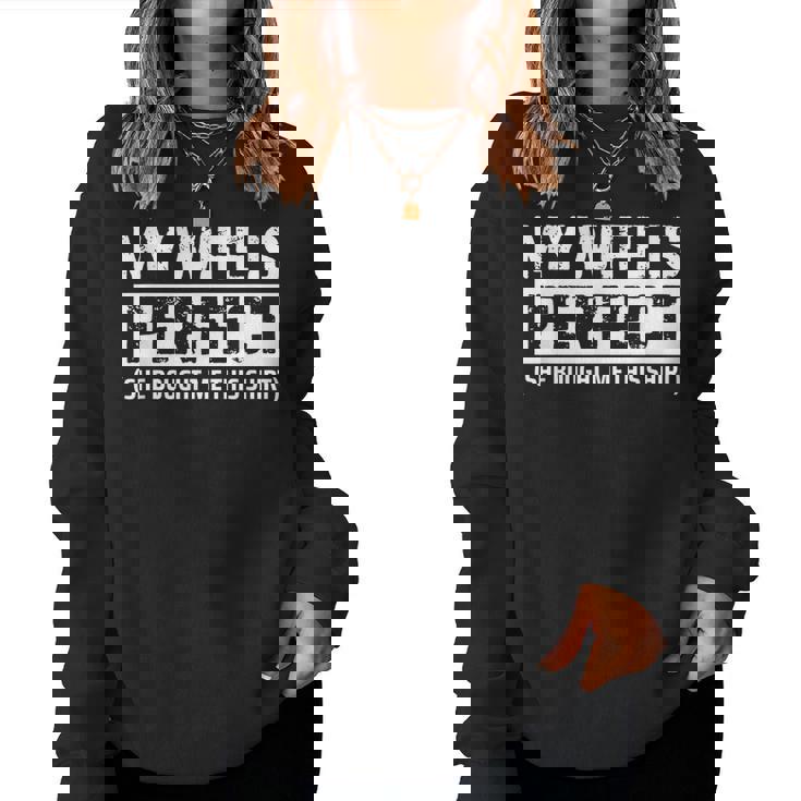 My Wife Is Perfecthe Bought Me This Husband レディーススウェットシャツ