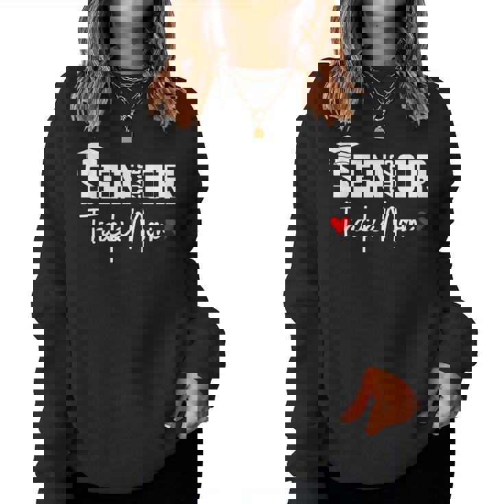 Senior 2026 Track Mom Class Of 2026 Track Team Parent Heart Women Sweatshirt