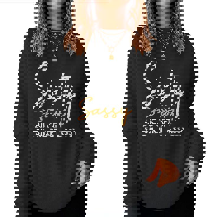 Sixty Sassy And A Bit Smart Assy 60Th Birthday Women Sweatshirt