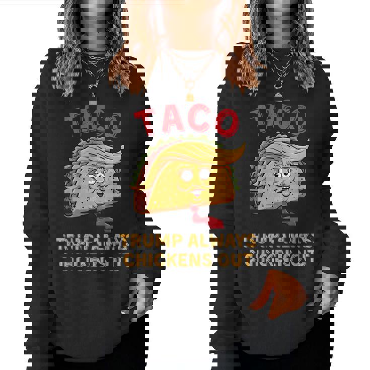 Taco Trump Always Chickens Out アンチトランプニックネーム レディーススウェットシャツ