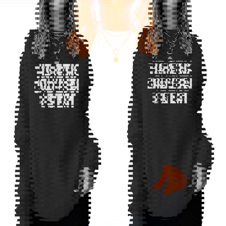 This Meeting Could've Been A Fistfight レディーススウェットシャツ