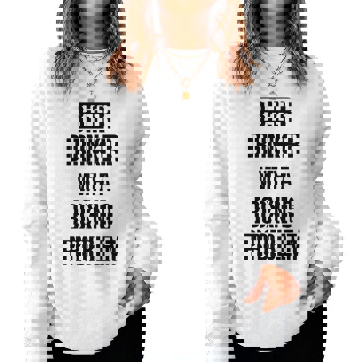 Beer Drinker With A Boxing Problem おもしろワークアウトボクサー 長袖tシャツ レディーススウェットシャツ