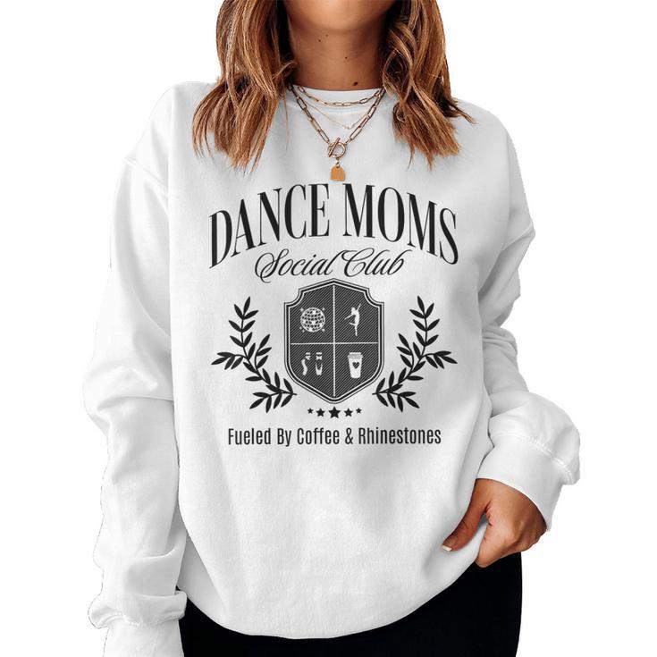 Dance Moms Social Mother's Day Club Dancing Mom Life Women Women Sweatshirt