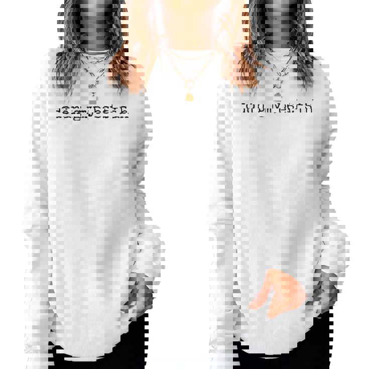 Doing My Best Ish Mental Health Sarcastic Mom Womens Women Sweatshirt