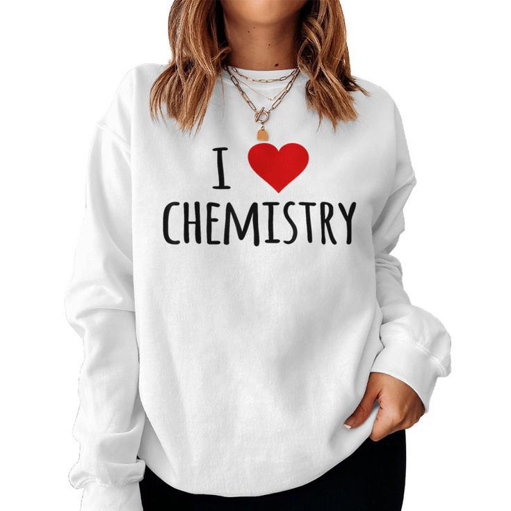 化学、化学が好き、化学の先生 化学実験技師、プレゼント、男性女性子供 I Love Chemistry レディーススウェットシャツ