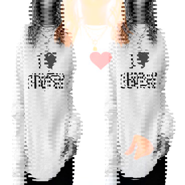 化学、化学が好き、化学の先生 化学実験技師、プレゼント、男性女性子供 I Love Chemistry レディーススウェットシャツ