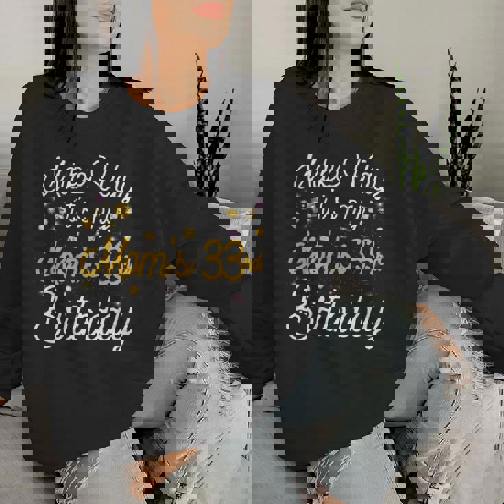 33 歳 母の誕生日 It's My Mom's 33Rd Birthday 長袖tシャツ レディーススウェットシャツ 彼女への贈り物