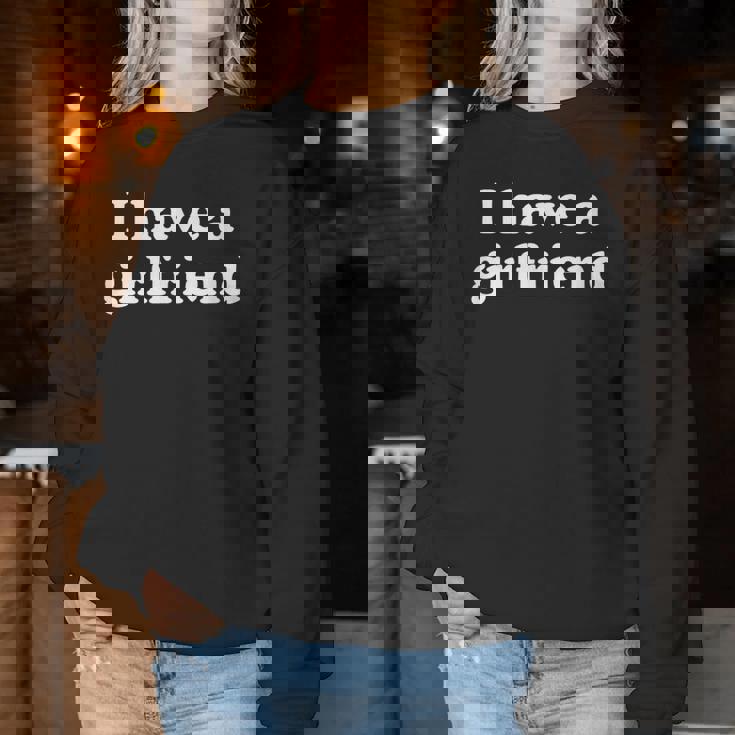 I Have A Girlfriend · 私にはガールフレンドがいます レディーススウェットシャツ 面白い贈り物