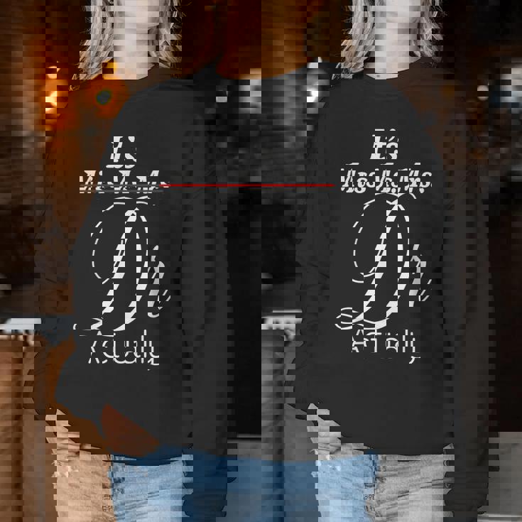 Its Miss Ms Mrs Dr Actually Graduating Doctor レディーススウェットシャツ 面白い贈り物