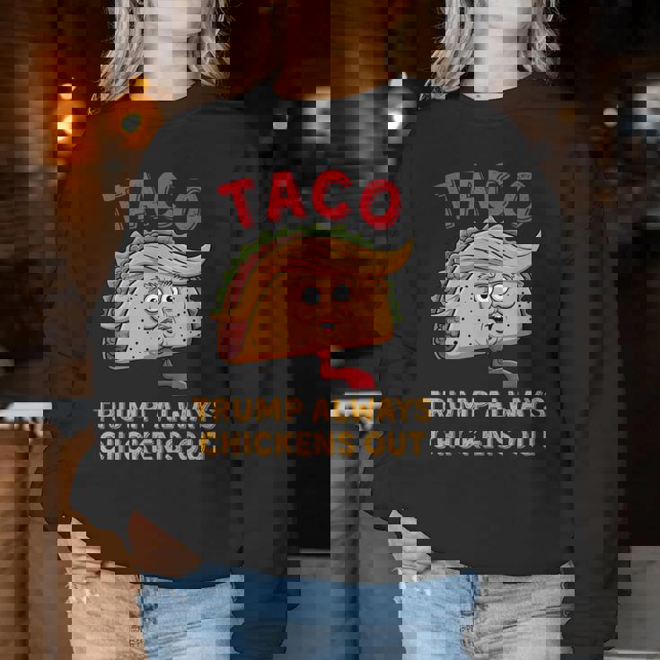 Taco Trump Always Chickens Out アンチトランプニックネーム レディーススウェットシャツ 面白い贈り物